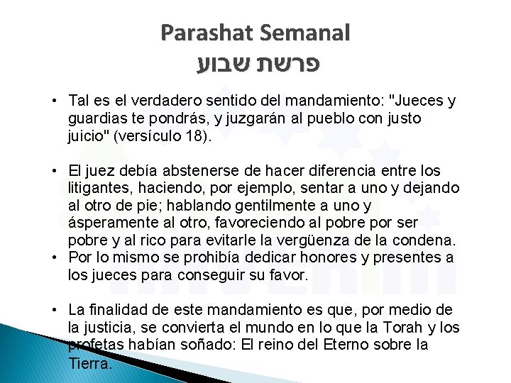 Parashat Semanal פרשת שבוע • Tal es el verdadero sentido del mandamiento: "Jueces y