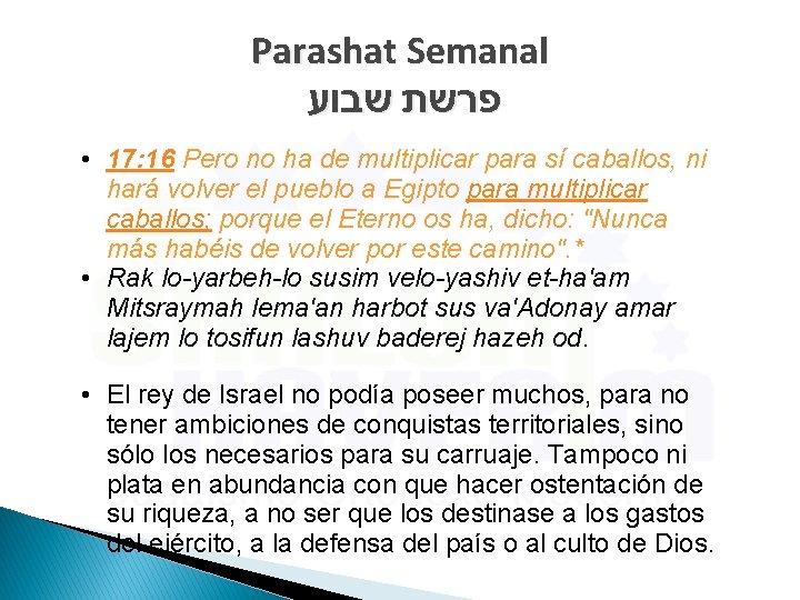 Parashat Semanal פרשת שבוע • 17: 16 Pero no ha de multiplicar para sí