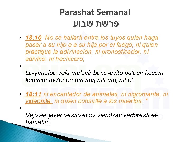 Parashat Semanal פרשת שבוע • 18: 10 No se hallará entre los tuyos quien