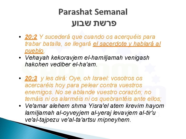 Parashat Semanal פרשת שבוע • 20: 2 Y sucederá que cuando os acerquéis para