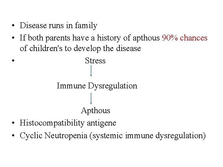 • Disease runs in family • If both parents have a history of • Disease runs in family • If both parents have a history of