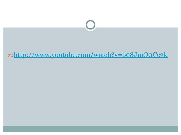  http: //www. youtube. com/watch? v=b 98 Jm. Q 0 Cc 3 k 