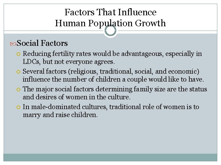 Factors That Influence Human Population Growth Social Factors Reducing fertility rates would be advantageous,