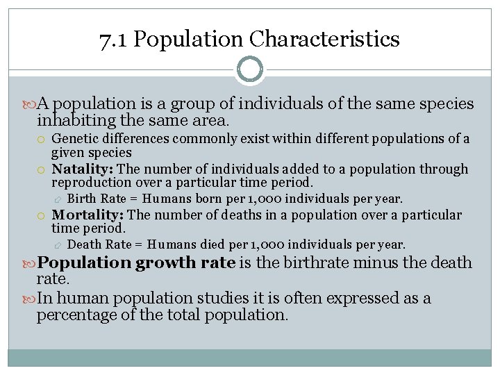 7. 1 Population Characteristics A population is a group of individuals of the same