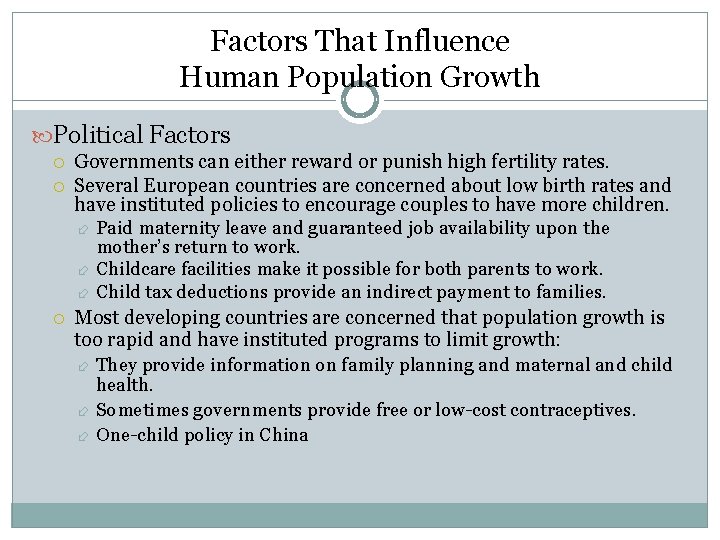 Factors That Influence Human Population Growth Political Factors Governments can either reward or punish
