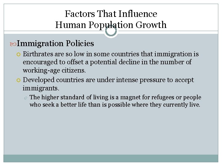 Factors That Influence Human Population Growth Immigration Policies Birthrates are so low in some