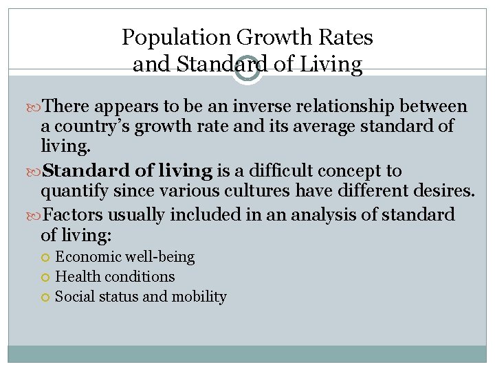 Population Growth Rates and Standard of Living There appears to be an inverse relationship
