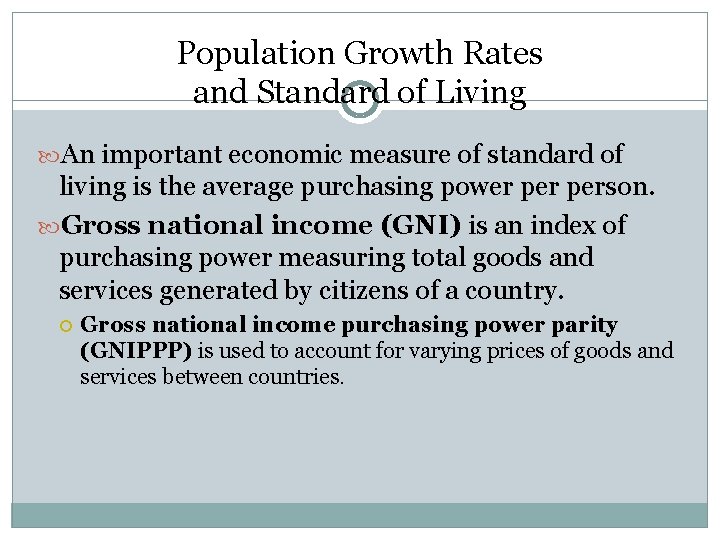 Population Growth Rates and Standard of Living An important economic measure of standard of
