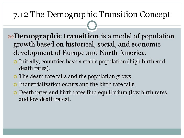 7. 12 The Demographic Transition Concept Demographic transition is a model of population growth
