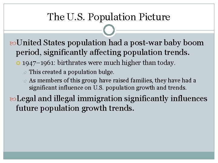 The U. S. Population Picture United States population had a post-war baby boom period,