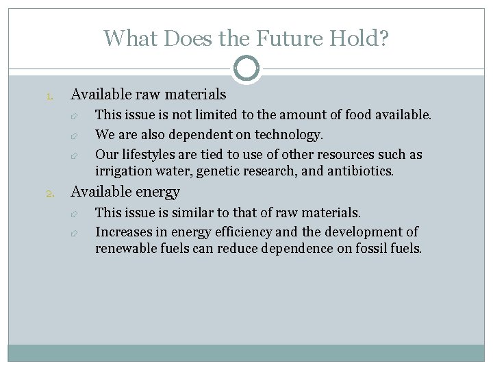 What Does the Future Hold? 1. Available raw materials 2. This issue is not