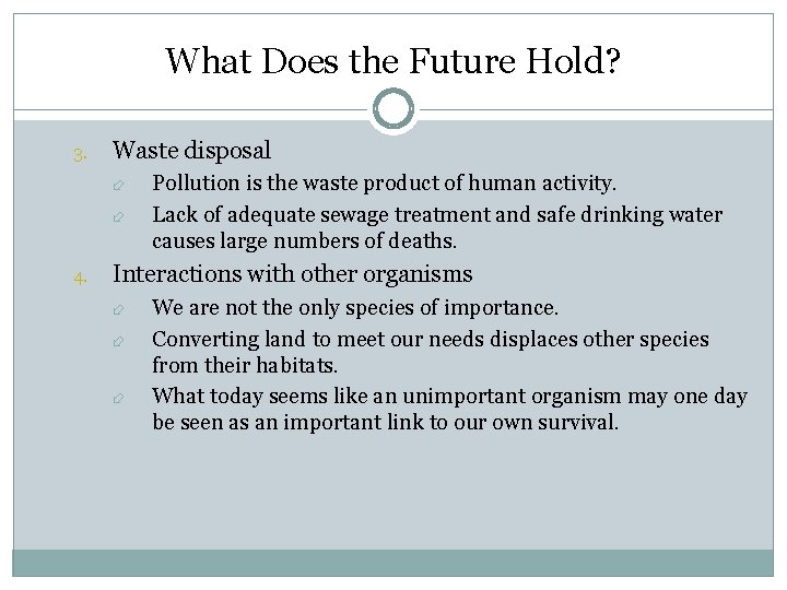 What Does the Future Hold? 3. Waste disposal 4. Pollution is the waste product