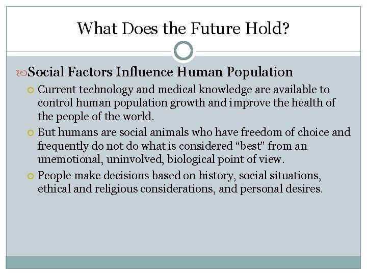 What Does the Future Hold? Social Factors Influence Human Population Current technology and medical