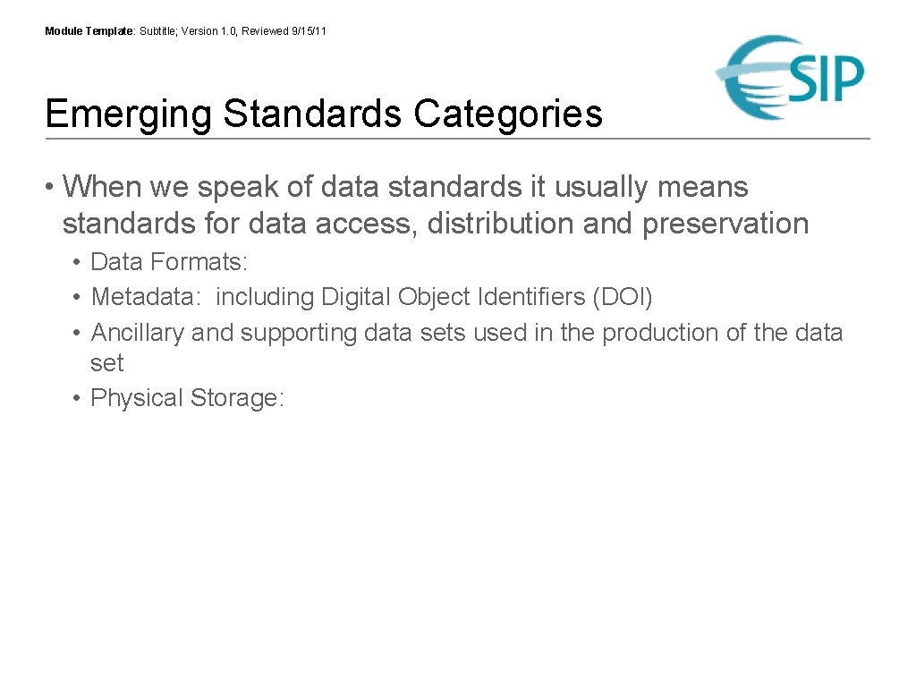 Module Template: Subtitle; Version 1. 0, Reviewed 9/15/11 Emerging Standards Categories • When we