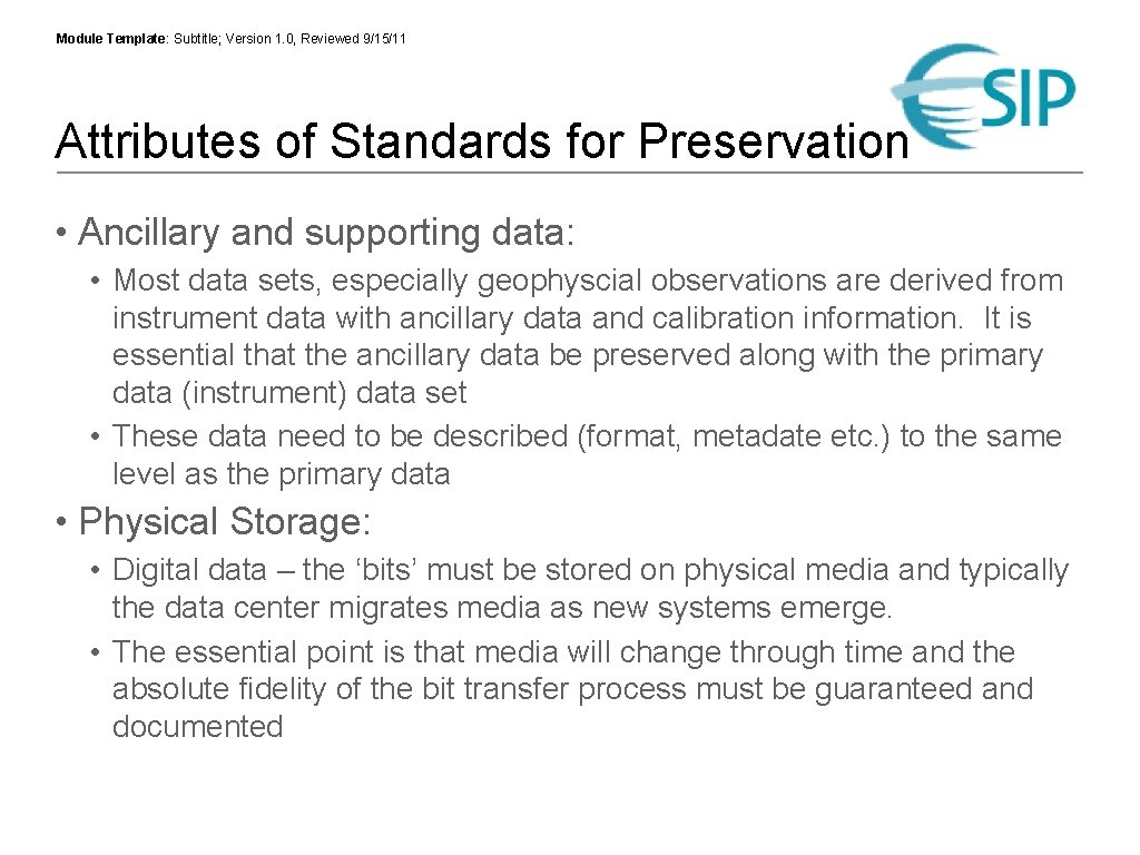 Module Template: Subtitle; Version 1. 0, Reviewed 9/15/11 Attributes of Standards for Preservation •