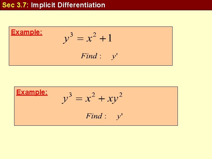 Sec 3. 7: Implicit Differentiation Example: 