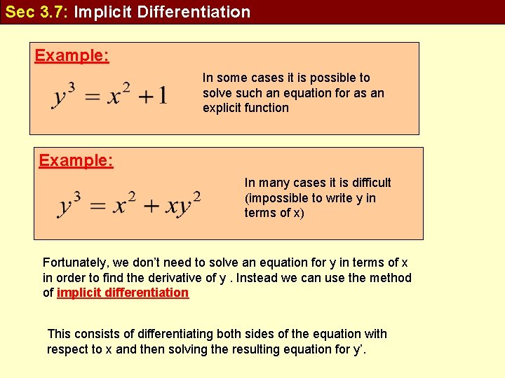 Sec 3. 7: Implicit Differentiation Example: In some cases it is possible to solve