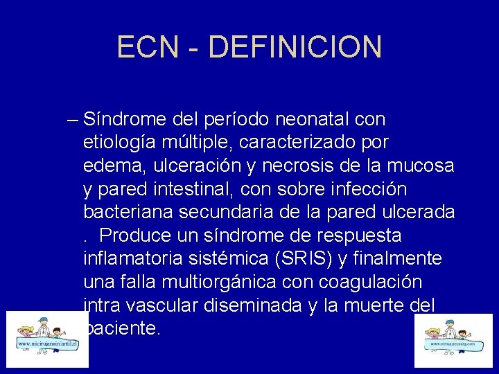 ECN - DEFINICION – Síndrome del período neonatal con etiología múltiple, caracterizado por edema,