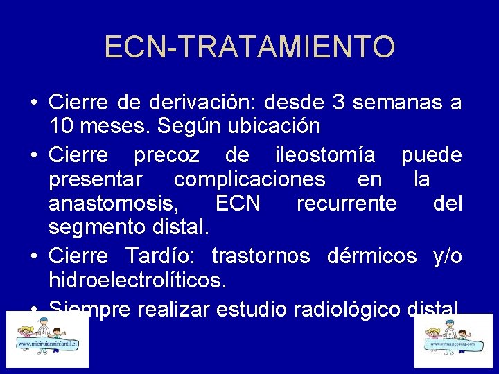 ECN-TRATAMIENTO • Cierre de derivación: desde 3 semanas a 10 meses. Según ubicación •