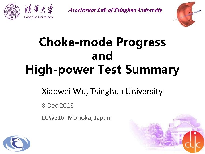 Accelerator Lab of Tsinghua University Choke-mode Progress and High-power Test Summary Xiaowei Wu, Tsinghua