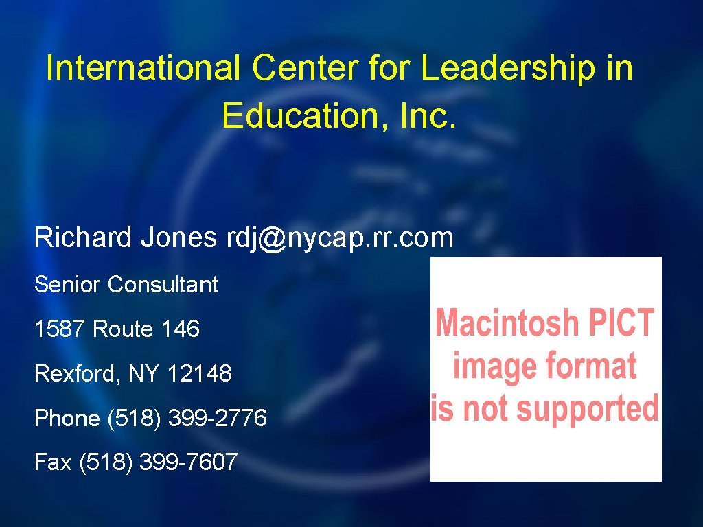 International Center for Leadership in Education, Inc. Richard Jones rdj@nycap. rr. com Senior Consultant