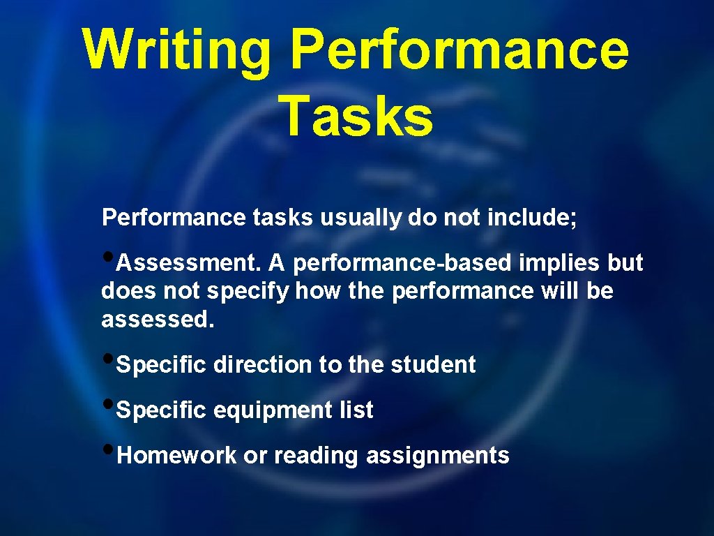 Writing Performance Tasks Performance tasks usually do not include; • Assessment. A performance-based implies