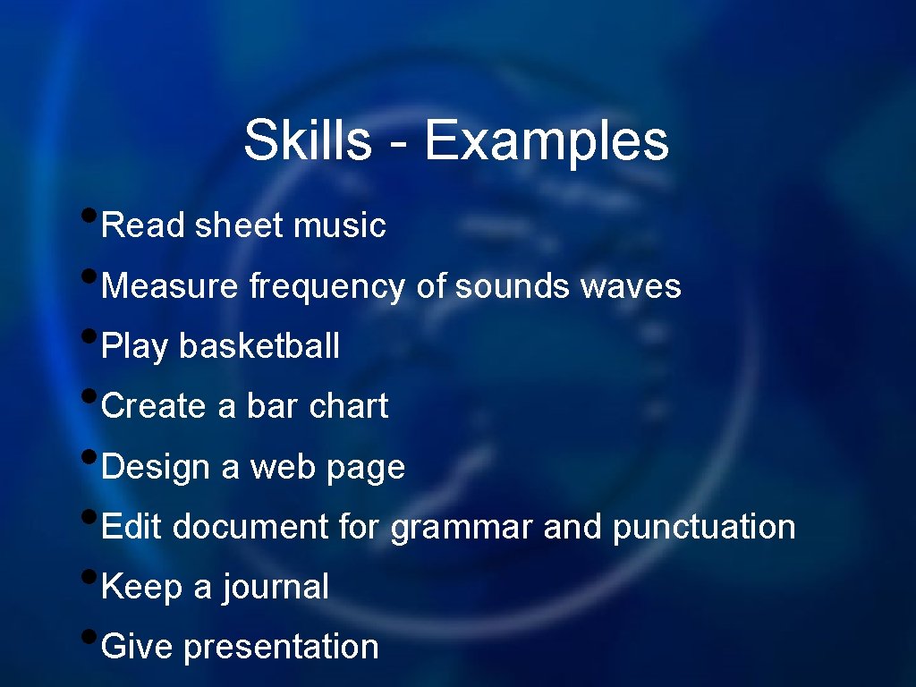 Skills - Examples • Read sheet music • Measure frequency of sounds waves •