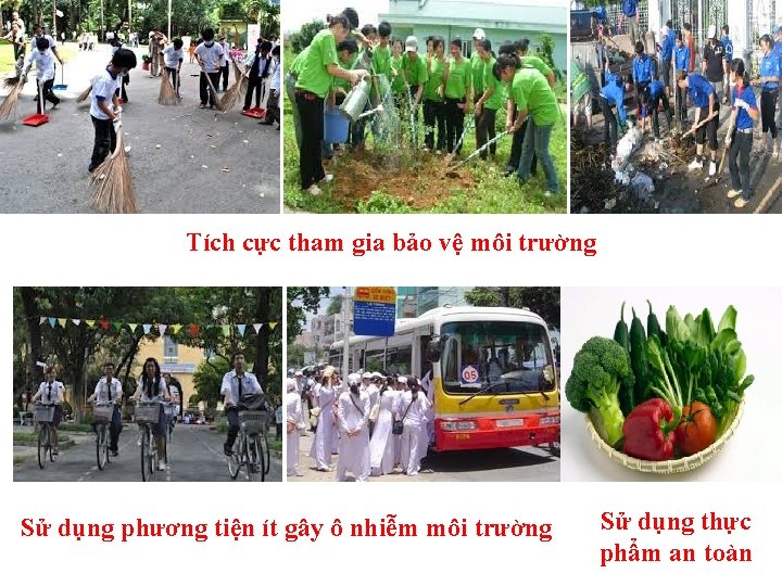 Tích cực tham gia bảo vệ môi trường Sử dụng phương tiện ít gây