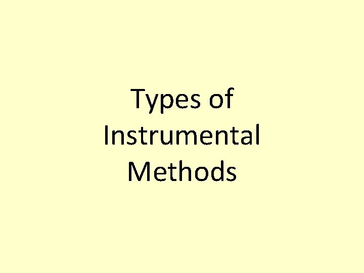 Types of Instrumental Methods 