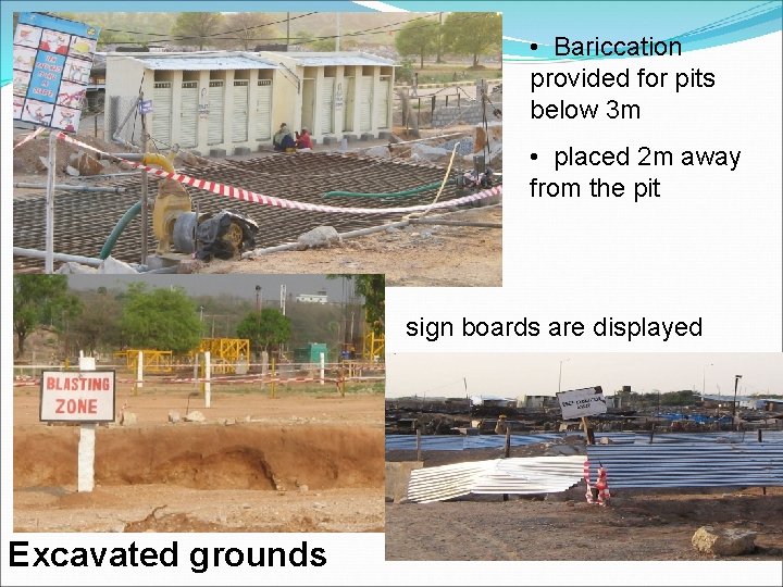 • Bariccation provided for pits below 3 m • placed 2 m away