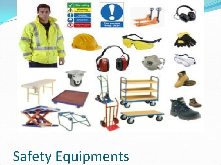 Safety Equipments 