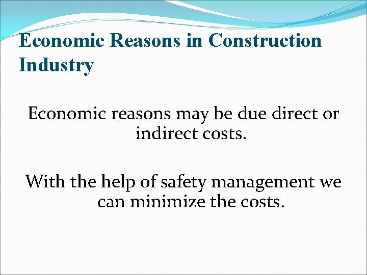 Economic Reasons in Construction Industry Economic reasons may be due direct or indirect costs.