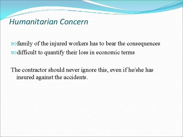 Humanitarian Concern family of the injured workers has to bear the consequences difficult to