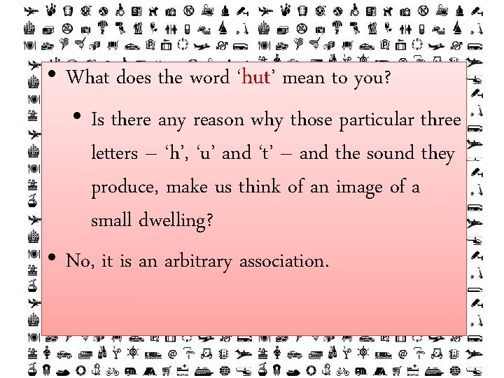  • What does the word ‘hut’ mean to you? • Is there any