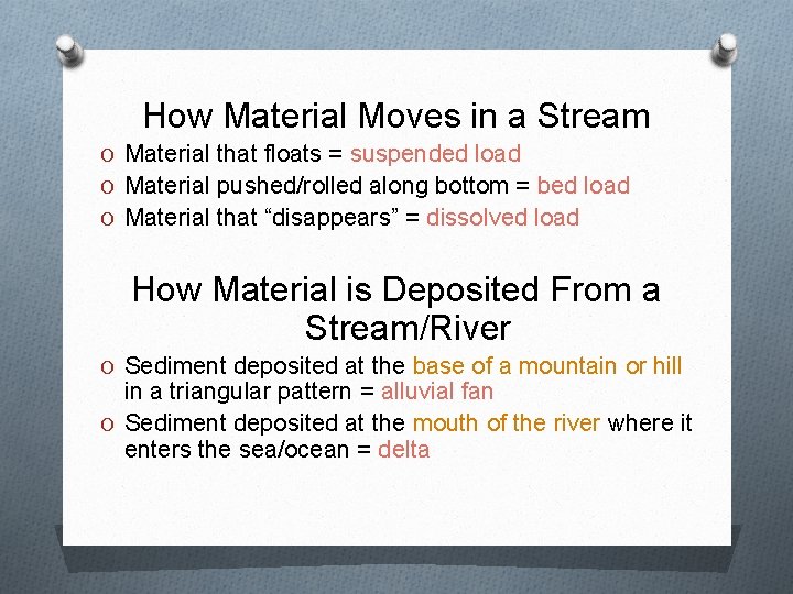 How Material Moves in a Stream O Material that floats = suspended load O