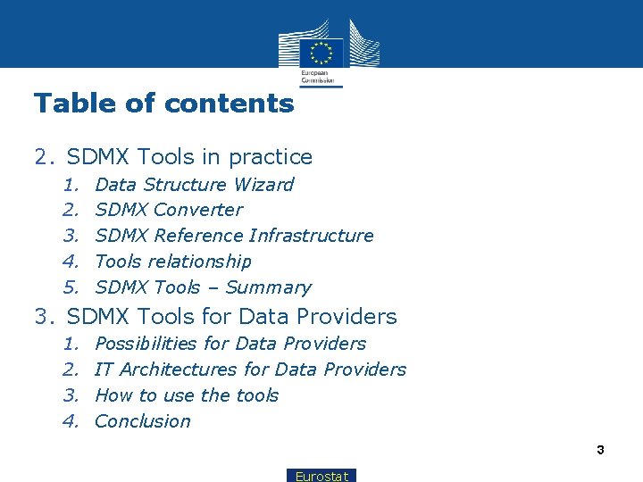 Table of contents 2. SDMX Tools in practice 1. 2. 3. 4. 5. Data