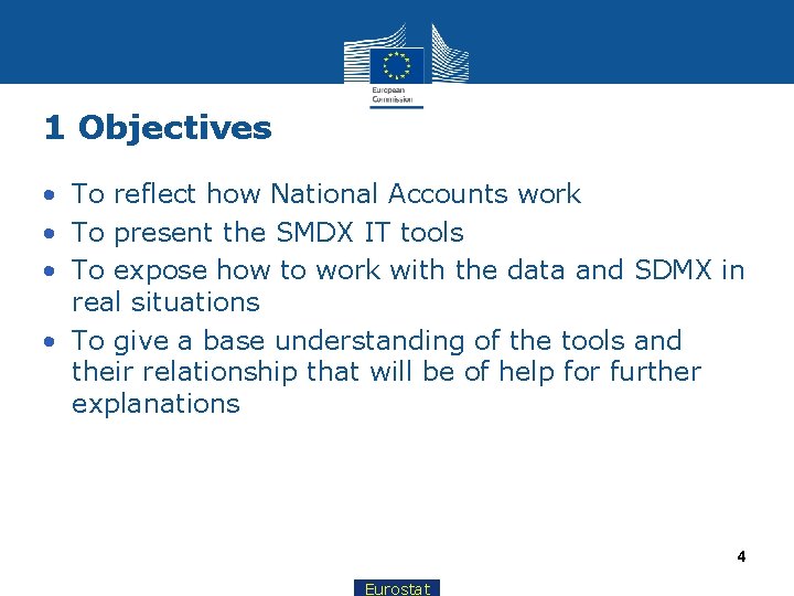 1 Objectives • To reflect how National Accounts work • To present the SMDX