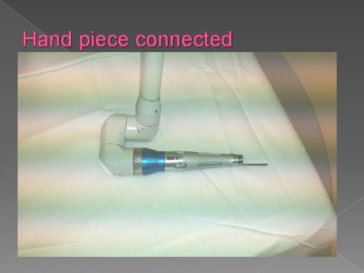 Hand piece connected 