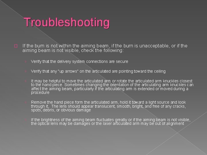 Troubleshooting � If the burn is not within the aiming beam, if the burn