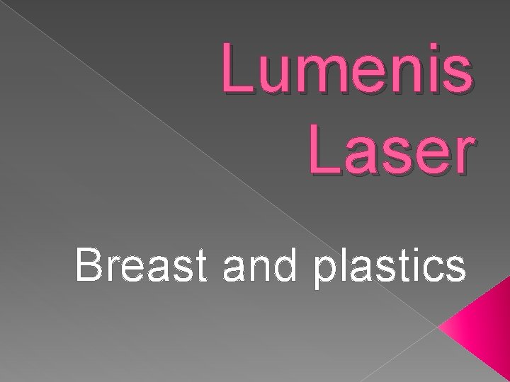 Lumenis Laser Breast and plastics 