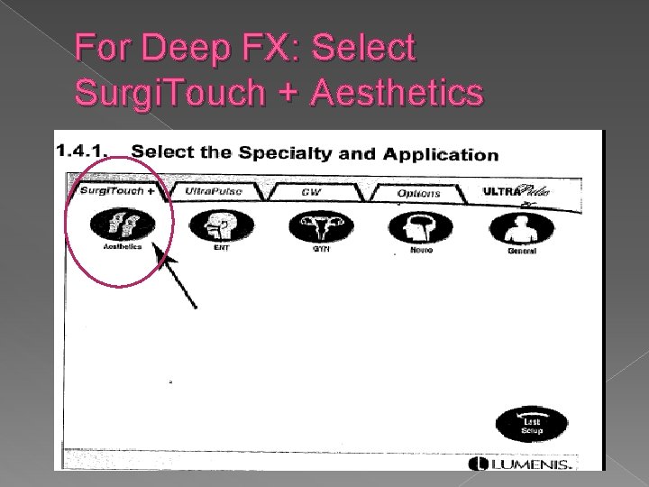 For Deep FX: Select Surgi. Touch + Aesthetics 