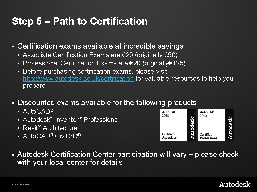 Step 5 – Path to Certification § Certification exams available at incredible savings Associate