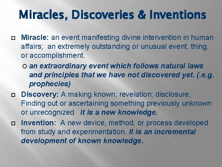 Miracles, Discoveries & Inventions Miracle: an event manifesting divine intervention in human affairs; an