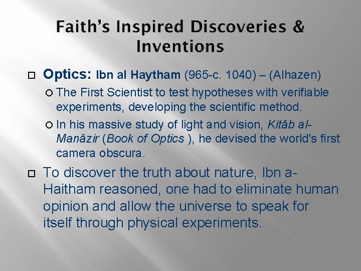  Optics: Ibn al Haytham (965 -c. 1040) – (Alhazen) The First Scientist to