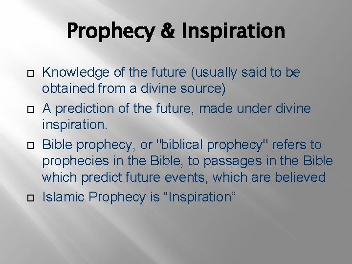 Prophecy & Inspiration Knowledge of the future (usually said to be obtained from a