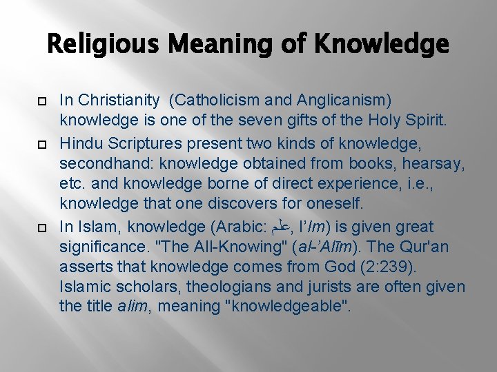 Religious Meaning of Knowledge In Christianity (Catholicism and Anglicanism) knowledge is one of the