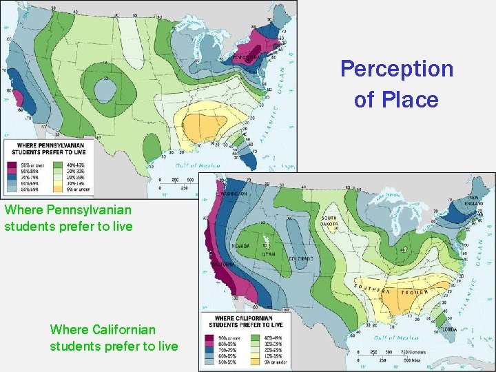 Perception of Place Where Pennsylvanian students prefer to live Where Californian students prefer to