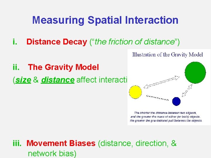 Measuring Spatial Interaction i. Distance Decay (“the friction of distance”) ii. The Gravity Model