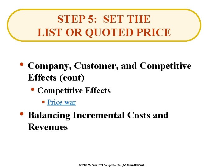 STEP 5: SET THE LIST OR QUOTED PRICE • Company, Customer, and Competitive Effects