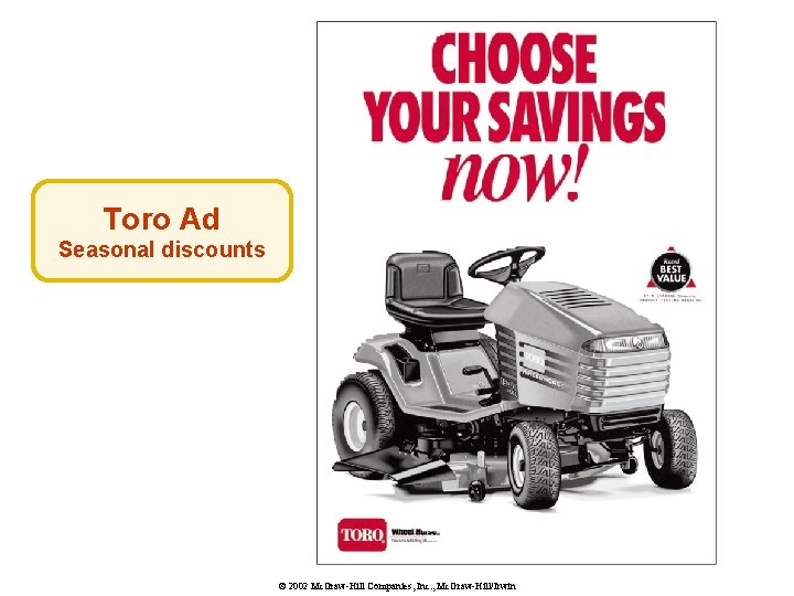 Toro Ad Seasonal discounts © 2002 Mc. Graw-Hill Companies, Inc. , Mc. Graw-Hill/Irwin 